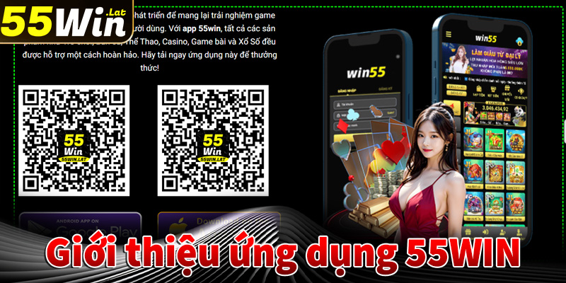 Giới thiệu ứng dụng cá cược 55win