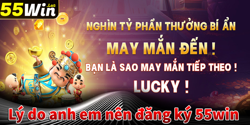 Một số lý do anh chị em bet thủ nên đăng ký 55win