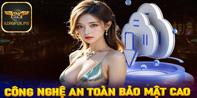 An toàn và bảo mật tại Kingfun